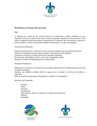 Modalidades deTrabajos Recepcionales
Tesis
La titulación por medio de tesis escrita consiste en la elaboración y réplica s...