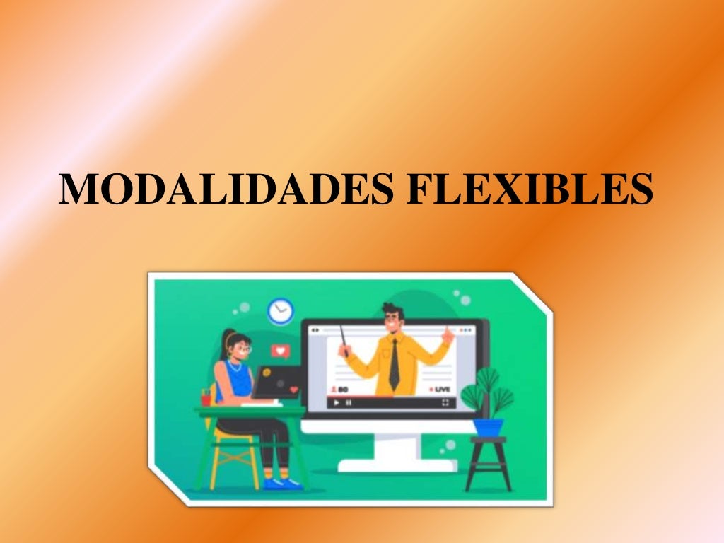 MODALIDADES FLEXIBLES