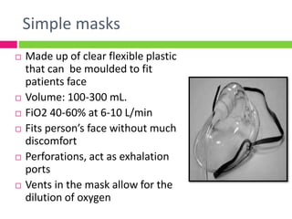Max Fio2 Simple Face Mask Modalities of oxygen therapy in PICU 31 3-14 | PPTX