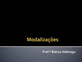 Prof.ª Bianca Nóbrega.
 