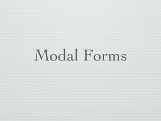 Modal Forms
 