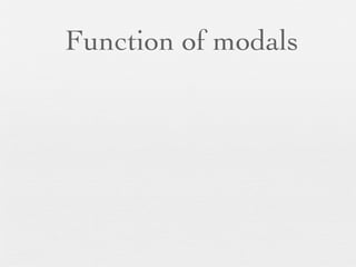 Function of modals
 