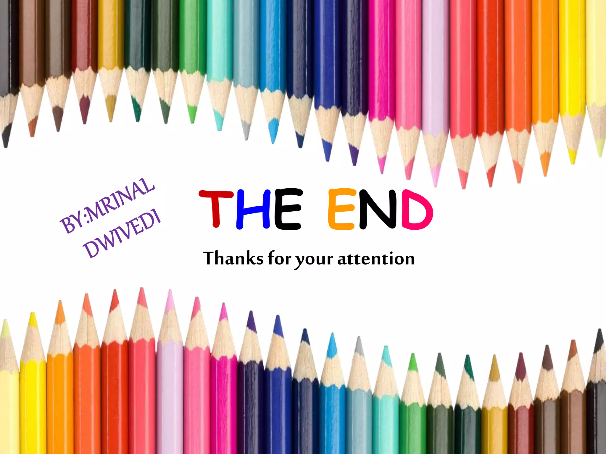 THE END
Thanksfor yourattention
 