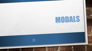 Modals 200920034048 Pptx