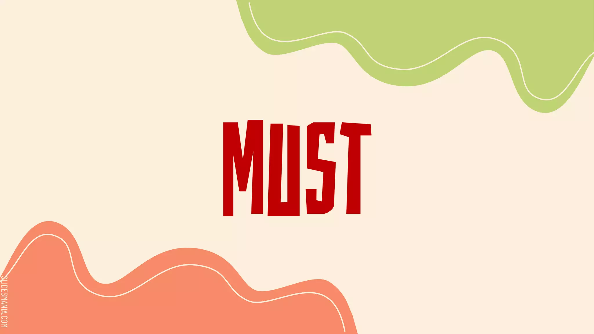 SLIDESMANIA.COM
SLIDESMANIA.COM
Must
 