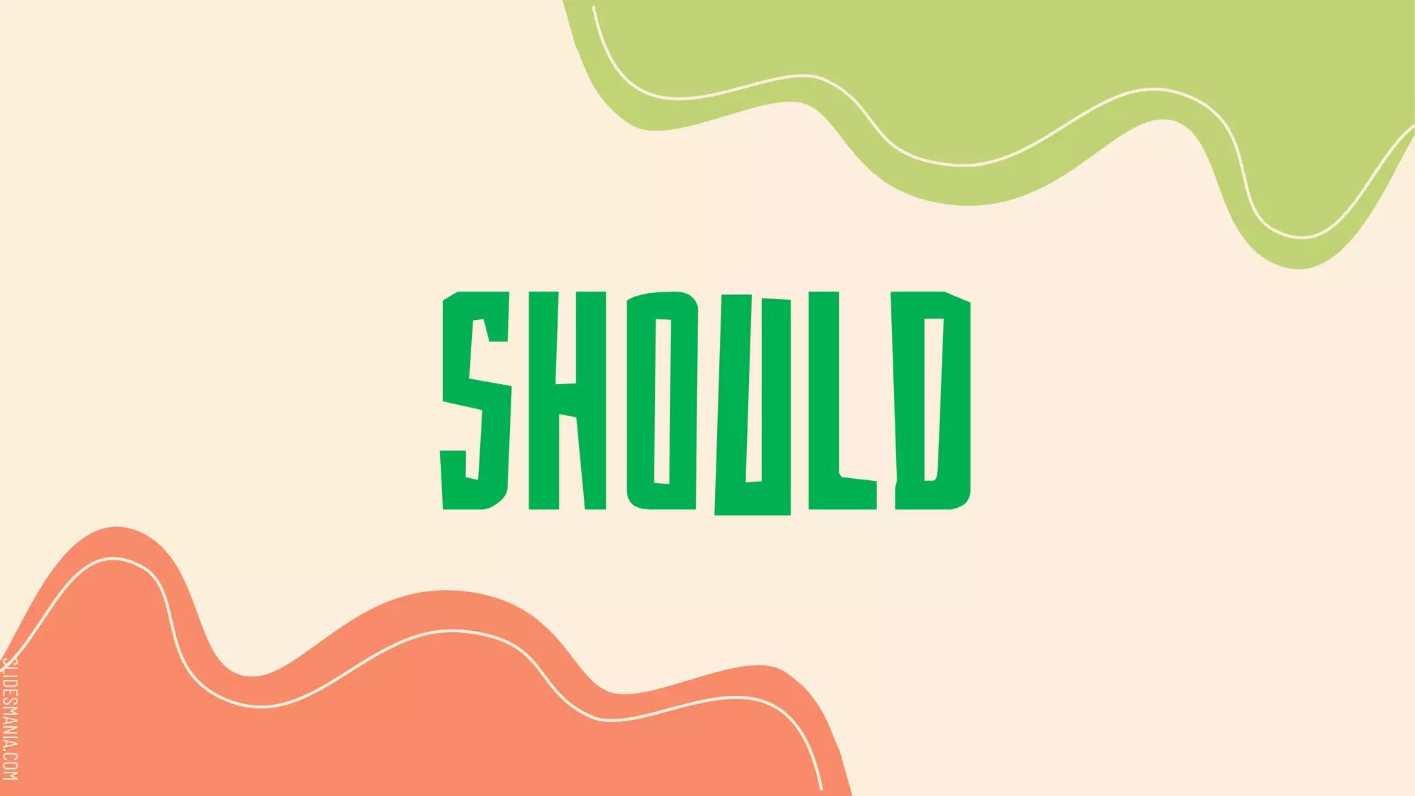 SLIDESMANIA.COM
SLIDESMANIA.COM
should
 