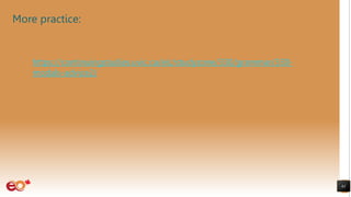 More practice:
61
https://continuingstudies.uvic.ca/elc/studyzone/330/grammar/330-
modals-advice2/
 