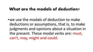 Modals of deduction | PPTX