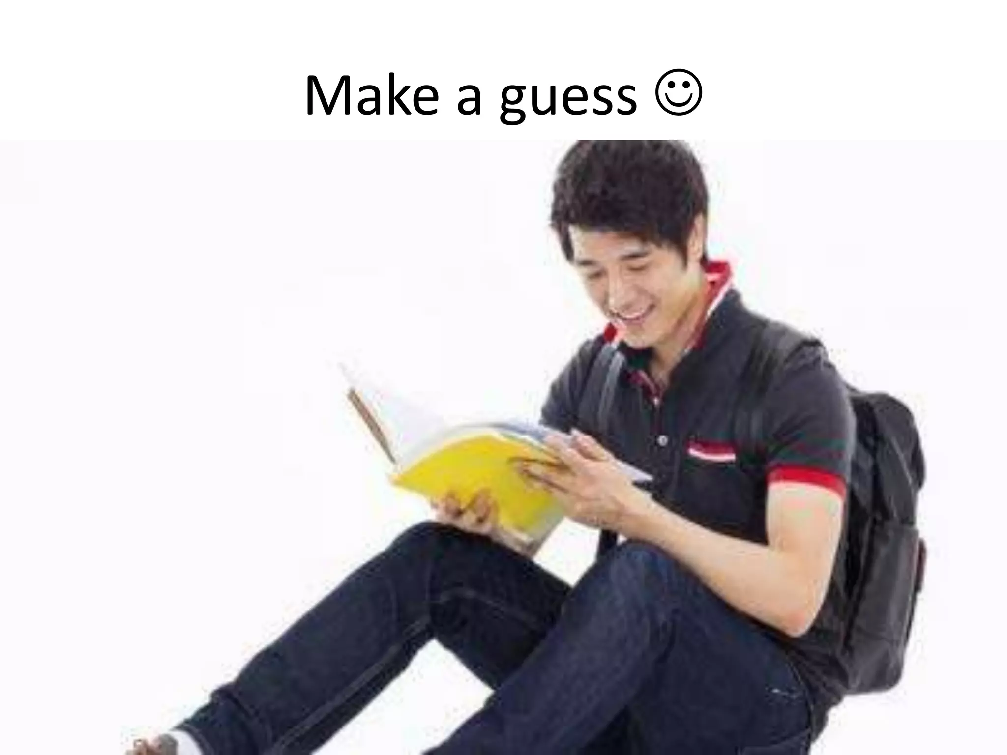 Make a guess 
 
