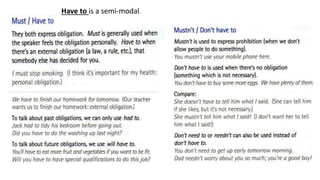 Have to is a semi-modal.
 