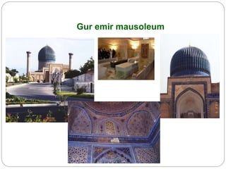 Gur emir mausoleum
 