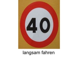 langsam fahren
