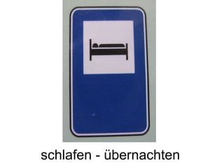 schlafen - übernachten
 