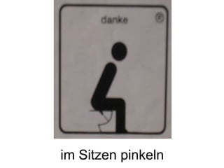 im Sitzen pinkeln