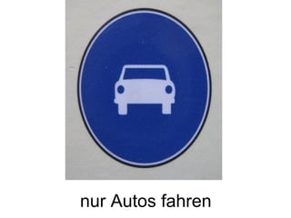 nur Autos fahren