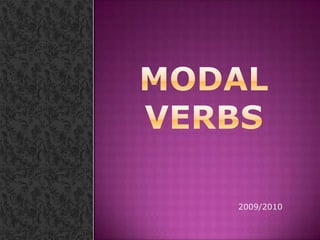 Modal VERBS 2009/2010 
