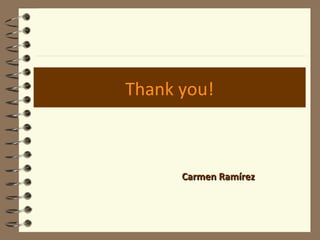 Thank you! Carmen Ramírez 