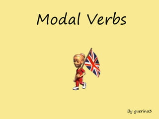 Modal Verbs
By guerina3
 