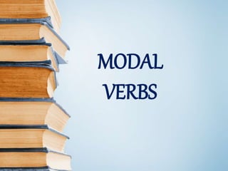 MODAL
VERBS
 