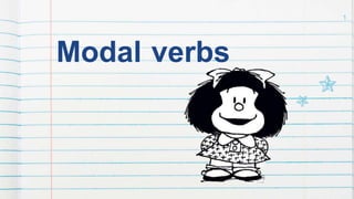 Modal verbs
1
 