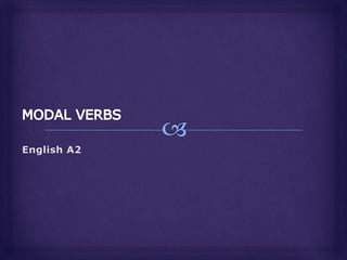 Modal verbs A2 | PPTX