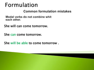 She will can come tomorrow.
She can come tomorrow.
She will be able to come tomorrow .
 