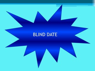 BLIND DATE
 