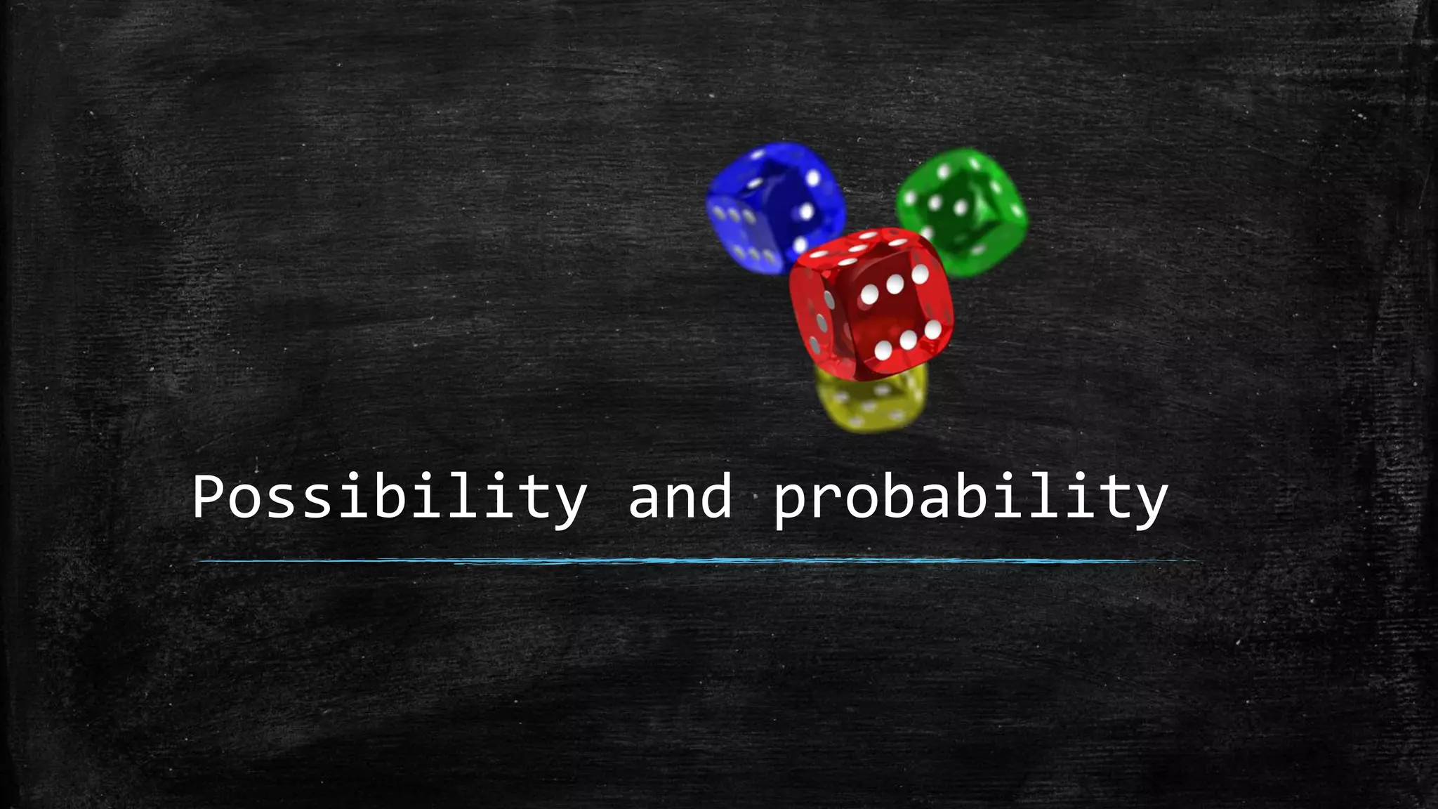 Possibility and probability
 