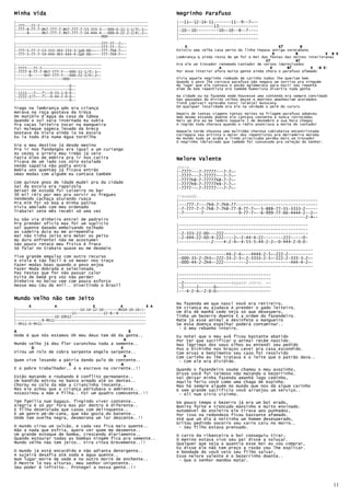Minha Vida                                                           Negrinho
                                                                     Negrinho Parafuso
|--------------------------------------------------------------      |--11~-12-14-11-------11--9--7~--
|-777---77-7---------------------------------------------------      |--------------13----------------
|-777-8-77-7-8h7-777-7-8h7-777-7-53-333-3---000-0-11-1-1/3-1~-      |-10--10---------10~-10--8--7----
|-----9------9h7-777-7-9h7-777-7-54-444-4---000-0-22-2-2/4-2~-      |--------------------------------
|----------------------------------------000-------------------
                                                                     |--------------------------------
|----------------------------------------777-77--7~--
|----------------------------------------777-77--7~--                    E                                           E7         B
|-777-5-77-7-53-333-3h5-333-3-1p0-00~~---777-7h8-7~--                Existiu uma velha casa perto da linha Fepasa antiga sorocabana
|-777-5-77-7-54-444-4h5-444-4-2p0-00~~---777-7h9-7~--                                                             E          B             E B E
|----------------------------------------------------                Lembrança q ainda resta de qm foi o Rei das festas das noites interioranas
                                                                                                               E7            B7
|----------------------------------------                            Era ele um trovador renomado Cantador de versos improvisados
|-7777---77-7----------------------------                                                A                       E       B7         E (B E
                                                                                                                                        B E)
|-7777-8-77-7-8h7-777-7---000-11-1/3-1~-                            Por esse interior afora muita gente ainda chora o parafuso afamado
|------9------9h7-777-7---000-22-2/4-2~-
|----------------------000---------------                            Vivia aquele negrinho rodeado de carinho todos lhe queriam bem
                                                                     Quando o povo lhe cercava parafuso não negava um sorriso pra ninguém
|-------------------------0--                                        No lugar que ele cantava o povão aglomerava para ouvir seu repente
|-------------------------0--                                        Além de bom repentista era também humorista divertia toda gente
|-1111---7~--7--0-33-1-0-0--
|-2222-2/7~--7--0-44-2-0-0--                                        Na cidade ou na fazenda onde houvesse uma contenda era sempre convidado
|-------------------------0--                                        Das pousadas do divino velhos moços e meninos amanheciam acordados
                                                                     Tietê capivarí sorocaba tatuí laranjal butucatu
Trago na lembrança qdo era criança                                   Em qualquer localidade era ele na verdade o pelé do cururu
morava na roça gostava da tróça                                      Depois de tantas viagens tantas noites na friagem parafuso adoeceu
Do munjólo d'água da casa de táboa                                   Nem mesmo estando doente ele cantava contente e nunca retrocedeu
Quando o sol saia invernada eu subia                                 Mais um dia eu me lembro naquele 2 de dezembro a sua hora chegou
Pra vacas leiteira tocar na mangueira                                A região toda chorava quando o rádio anunciava a morte do cantador
Fui muleque sapeca levado da breca
Gostava da Viola ainda ia na escola                                  Naquela tarde chuvosa uma multidão chorosa cabisbaixa encontristada
                                                                     Carregava seu artista o maior dos repentistas pra derradeira morada
Eu ia todo dia numa égua tordilha                                    No mundo tudo se acaba a linda piracicaba perdeu mais um trovador
                                                                     O negrinho idolatrado que também foi convocado pra seleção do Senhor.
Era o meu destino já desde menino
Pra ir nos fandangos era igual a um curiango
As vezes o arreio meu irmão já veio
Fazia óleo de embira pra ir nos catira                               Nelore Valente
Ficava de um lado cos zóio estalado
Vendo sapatiá não podia entrá                                        Intro....
Bebia uns quentão já ficava entrão                                   |-7777---7-77777---7-7~-
Umas modas com alguém eu cantava também                              |-7777---7-77777---7-7~-
                                                                     |-7777h8-7-77777h8-7-7~-
Com quinze anos de idade mudei pra da cidade                         |-7777h9-7-77777h9-7-7~-
Sai da escola era rapaizola                                          |-7777---7-77777---7-7~-
Deixei de estudá fui caixeiro no bar
30 mil réis por mes pra servir os fregues                            Fraseado..
Vendendo cachaça aturando ruaça                                      |--------------------------------------------------------
Pra mim foi só boa a minha patroa                                    |---777-7---7h9-7-7h9-77---------------------------------
Vivia amolado com meu ordenado                                       |-7-777-7-7-7h8-7-7h8-77-8-77-7~--5-888-77-55-3333-2-----
Trabaiei sete mês recebi só uma vez                                  |-7-------7--------------9-77-7~--6-999-77-66-4444-2--2~-
                                                                     |---------------------------------------------------2-4~-
Eu não via dinheiro entrei de pedreiro
Pra prender ofício mas foi um suplício                               |----------------------------------------------------
sol quente danado embolsando telhado                                 |----------------------------------------------------
as cadeira duia eu me arrependia                                     |-2-333-22-00---222----------------------------------
mai não tinha jeito era meter os peito                               |-2-444-22-00-4-222----2~-2-44-4-22--------222-----0-
No duro enfrentei não me acostumei                                   |-------------2----4-2-4~-4-55-5-44-2-2~-0-444-2-0-0-
São pouco retaco meu físico é fraco
Só falar no trabaio quase eu me desmaio                              |------------------------------------------------------
                                                                     |-------------------44-2-4~---4444-2-5~-222-2----------
Tive grande empulso com outro recurso                                |-000-33-2-2h3~-222-33-2-3~-2-3333-2-5~-222-2-333-3-2~-
A Viola é tão fácil é só mexer nos traço                             |-000-44-2-2h4~-222---------2-----------------444-4-2~-
Fazer modas boas quando o povo enjoa                                 |------------------------------------------------------
Fazer Moda dobrada e selecionada
Pas Festas que for não passar calor                                  |-------------------------------------
Evitá de bebê pra vóz não perder                                     |-------------------------------------
Dinheiro no bolso vem com pouco esforço                              |-2-------------------Repete-Intro..--
Nesse meu Céu de Anil.. Divertindo o Brasil                          |-2-----2~-----0~---------------------
                                                                     |---4-2-4~-2-0-0~---------------------
Mundo Velho não tem Jeito
                                                                     Na fazenda em que nasci Vovô era retireiro,
       E           A                 E            A            E A   Em criança eu ajudava A prender o gado leiteiro.
|------------------------------14-14-12-10-------8h10-10-14~-
|--------------------------12~------------12-8~—8-------------       Um dia de manhã cedo Veja só que desespero,
|------------------10-10h12-----------------------------------       Tinha um bezerro doente E a ordem do fazendeiro.
|------------9-9h11-------------------------------------------       Mate já esse animal e desinfete o mangueiro
|-9h11-0-9h11-------------------------------------------------       Se essa doença espalhar poderá contaminar..
                                                                      - O meu rebanho inteiro.
A                                              E
Onde é que nós estamos Oh meu deus tem dó da gente..                 Eu notei que o meu avô ficou bastante abatido
                                             A                       Por ter que sacrificar o animal recém nascido.
Mundo velho já deu flor carunchou toda a semente..                   Nas lágrimas dos seus olhos eu entendi seu pedido
       D                                   E                         Pus o bichinho nos braços Levei pra casa escondido.
Virou um rolo de cobra serpente engole serpente..                    Com ervas e benzimento seu caso foi resolvido
                                             A                       Com carinho eu lhe tratava e o leite que o patrão dava..
Quem vive lesando a pátria dando pulo de contente..                   - Com ele era dividido.
                      E                    A
E o pobre trabalhador.. é o escravo na corrente..!!                  Quando o fazendeiro soube chamou o meu avozinho,
                                                                     Disse você foi teimoso não matando o bezerrinho.
Estão matando e roubando é conflito permanente..                     Vai deixar minha fazenda amanhã logo cedinho,
Um bandido entrou no banco armado até os dentes..                    Aquilo feriu vovô como uma chaga de espinho.
Chorou no colo da mãe a criançinha inocente..                        Mas há sempre alguém no mundo que nos dá algum carinho
Mas ele achou que a criança pertubava o ambiente..                   E sem grande sacrifício vovô arranjou um serviço..
Assassinou a mãe e filha.. Foi um quadro comovente..!!                - Ali num sítio vizinho.
Tem família num bagaço, fingindo viver contente..                    Em pouco tempo o bezerro já era um boi erado,
Alegria é só por fora mas por dentro é diferente..                   Bonito forte e troncudo mansinho e muito ensinado.
É filha desmiolada que casou com delinquente..                       Automóvel do atoleiro ele tirava aos punhados,
É um genro pé-de-cana, que não gosta do batente..                    Por isso na redondeza ficou bastante afamado.
Onde tem ovelha negra, desmorona um lar descente..!!                 Até que um dia à noitinha um homem desesperado,
                                                                     Gritou pedindo socorro seu carro caiu no morro..
O mundo virou um vulcão, e cada vez fica mais quente..                - Seu filho estava prensado.
Não a nada que esfria, quero ver quem me desmente..
Um grande estoque de bomba, crescendo diariamente..                  O carro da ribanceira o boi conseguiu tirar,
Quando estourar todas as bombas ningém fica pra semente..            O menino estava vivo seu pai disse a soluçar.
Mundo velho nào tem jeito.. Vira cinza brevemente..!!                Qualquer que seja a quantia esse boi eu vou comprar,
                                                                     Eu disse ele não tem preço a razão vou lhe explicar.
O mundo já está encardido e não adianta detergente..                 A bondade do vovô veio seu filho salvar,
A sujeira desafia até soda e água quente..                           Esse nelore valente é o bezerrinho doente..
Num lugar morre de sede e no outro morre de enchente..                - Que o senhor mandou matar.
Ó Mestre lá nas alturas, meu senhor Unipotente..
Seu poder é infinito.. Protegei a nossa gente..!!



                                                                                                                                               11
 