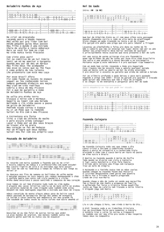 Boiadeiro Punhos de Aço                                                   Rei Do Gado
|---------------------------------------------Seq..-                      Intro: F#   (B F#
                                                                                       B F#)
|-------5-------------------------------------------
                                                                          |-----------------------------------------------Seq..-
|-555-6-5-6-55-5-3-1-00-----------------------------                      |---4-444-2-55-5-4-2--------2-4-2~-2------------------
|-555-7---7-55-5-4-2-00-2-----44~--4-6-4-2-------2~-                      |-2-3-333-2-55-5-3-2-22-2-3-2-3-2~-2-3-2--------------
|-----------------------4-2-0-55~--5-7-5-4-000-2-4~-                      |-2------------------22-2-4----------4-2---------22~--
                                                                          |----------------------------------------00-00-2-44~--
|------------------------|-----|--------------------
|------------------------|-Seq-|--------------------                      |------------------------2~-|-----|---------------------
|------------------------|-----|--------------------                      |------------------------2~-|-----|---------------------
                                                                          |------------------------2~-|-Seq-|---------------------
|-666-44~-2-2/4~-2-------|-----|-666-44---2~--------                      |-66-6-4~-4-2-2/4~-2-----2~-|-----|-66-6-4~-2---2~------
|-777-55~-4-4/5~-4-2~-2~-|-----|-777-55-2-4~-2~-00~-                      |-77-7-5~-5-4-4/5~-4-2~--2~-|-----|-77-7-5~-4-2-4~-2-0~-
Me criei em Araçatuba                                                     Num bar de Ribeirão Preto eu vi com meus olhos esta passagem
Laçando potro e dando repasso                                             Quando champanha corria a rodo no alto meio da granfinagem
Meu velho pai pra lidar com boi                                           Nisto chegou um peão trazendo na testa o pó da viagem
Desde pequeno guiou meus passos                                           Pro garçom ele pediu uma pinga que era para rebater a friagem
Meu filho o mundo é uma estrada                                           Levantou um almofadinha e falou pro dono eu tenho má fé
Cheia de atalho e tanto embaraço                                          Qdo o caboclo que não se enxerga num lugar deste vem por os pés
Mais se você for bom no cipó                                              Senhor teu proprietário deve barrar entrada de qualquer
Na vida nunca terás fracasso                                              E principalmente nesta ocasião que está presente o Rei do Café

Com vinte anos parti                                                      Foi uma sarva de parma gritaram viva pro fazendeiro
Foi na comitiva de um tal Inácio                                          Quem tem Bilhões de pés de cafés por esse Rico chão brasileiro
                                                                          Sua safra é uma potência e nosso mercado e no Estrangeiro
Senti um nó me apertar a Garganta                                         Portanto vejam q este Ambiente ñ é pra qualquer tipo Rampeiro
Quando meu pai me deu um Abraço
Meu filho Deus lhe acompanhe                                              Com um modo bem cortês responde o Peão pra Rapaziada
São esse os votos que eu lhe faço                                         Essa riqueza não me assusta topa e aposta qualquer parada
E como prêmio do teu talento                                              Cada pé deste café eu amarro um boi da minha envernada
Lhe presenteio com este meu Laço                                          E pra encerrar o assunto eu garanto que ainda me sobram a boiada

                                                                          Foi um silêncio profundo o peão deixou o povo mais pasmado
Por esse Brasil Afora                                                     Pagando a pinga com 1000¢r disse ao garçom pra guardar o trocado
Fiz como fazem as nuvens no espaço                                        Quem quiser meu endereço que não e faça de arrogado
vaguei ao léu conhecendo terras                                           É só chegar lá em Andradina e perguntar pelo Rei do Gado
Sempre ganhando dinheiro aos maços
Meu cipó em três rodilhas                                                 ---------------------------------
Cobria a Anca do meu Picasso                                              Outra Seqüência ou Tom que pode ser tocado..
Foi o que me garantiu o nome
                                                                          |---------------------------------------------------Seq..-
De Boiadeiro Punhos de Aço                                                |---7-777---7h9-9~-9-7----------7-9-7~-7------------------
                                                                          |-7-7-777-8-7h8-8~-8-7-8-77-7-8-7-8-7~-7-8-7-00-0-1-3-55~-
De volta pra minha terra                                                  |-7-------9------------9-77-7-9----------9-7-00-0-2-4-55~-
Viajava a noite com o mormaço                                             |---------------------------------------------------------
Naquilo eu topei com uma boiada
Beirando o rio vinha passo a passo                                        |------------------------0~-|-----|-----------------------
Um grito de boiadeiro                                                     |------------------------0~-|-----|-----------------------
                                                                          |-77-7-5~-5-3-3/5~-3-1~--0~-|-Seq-|-77-7-5~-3-1-1/3~-1-0~-
Pedindo Ajuda cortou o Espaço                                             |-77-7-5~-5-4-4/5~-4-2~--0~-|-----|-77-7-5~-4-2-2/4~-2-0~-
Eu vi um Peão que ia rodando                                              |------------------------0~-|-----|-----------------------
Saltei no Rio com o meu Picasso

A Correnteza era forte
Tirei o cipó da chincha do macho                                                  Caioçara
                                                                          Fazenda Caioçara
E pelo escuro ainda consegui
Laçar o Peão por um dos seus braços                                       |---------------------------------------Seq..-
Ao trazer ele na praia                                                    |-2h4-4-2------44-2---------------------------
Meu coração se fez em Pedaços                                             |-2h3-3-2-33-2-33-2-3-2------22---------------
Por um Milagre que Deus mandou                                            |-2-------44-2------4-2-22---22-2----------2~-
Salvei meu Pai com seu próprio Laço                                       |-----------------------44-2----4-2-0-00-2-4~-

                                                                          |-------------|-----|--------------------------------
                                                                          |-------------|-----|-----2h4-4-2--------------------
Pousada de Boiadeiro                                                      |-------------|-Seq-|-2-3-2h3-3-2-3-22----2-0--------
                                                                          |-66-44-22----|-----|-2-4---------4-22--2-2-0-2------
|---------------------------------------------------------------          |-77-55-44-2~-|-----|-----------------0-4-----4-2-0~-
|----55555---5h7-5-77-555---------------------------------------
|-55-55555-6-5h6-5-66-555-6-555~-00-666-555-33-3-1-00-00--------          Na Fazenda Caioçara toda vez que rompe o dia
|-55-------7--------------7-555~-00-777-555-44-4-2-00-00-2---0--
|--------------------------------------------------------3-0-2~-          Canta triste a Seriema a Codorninha Assobia
                                                                          Ronca o porco no chiqueiro e a Cachorrada Vigia
|--------------------------------------------------------------------     Riscando o chão com o casco berra um Touro no pasto
|--------------------------------0--------------------------------5--     De Alma xucra e Bravia
|---------------------00-1-00-3~-0--00-555-333-111-000------------5--
|-00-222-000----------00-2-00-4~-0--00-555-444-222-000-222------2-5--     É Bonito na Fazenda quando é Noite de Porfia
|-22-333-222-00~-0-2-4-----------0---------------------333-2-00-3-5--
                                                                          Todo mundo se diverte com viola e Cantoria
Eu recordo com muita saudade a fazenda que eu me criei                    O Tupi canta Rancheira o Dino fala Poesia
A escola coberta de tábua e a professorinha com quem estudei              O Nilsão abre Cerveja uma Pinga com Carqueja
Meu cavalo ligeiro de cela e as estradas que nele passei                  Traz um Gole de Alegria
Tdo isso me vem na lembrança o tempo da infância que longe eu
deixei aí                                                                 O Raimundo e o Toninho nunca tem as mãos vazias
                                                                          Quando chegam na Fazenda fazem boa Pescaria
Eu dançava nos fins de semana os bailinhos do velho matão                 O Luizinho despachante come peixe sem quantia
O matungo pousava no toco seguro nas rédeas manoqueando o chão            O Décio faz a fritada é aquela pingaiada
A sanfona gemia num canto com viola pandeiro e violão                     Credo em cruz Ave-Maria
Minha dama encurtava o passo sentindo o compasso do meu coração
                                                                          Quando chega o mês de junho só vendo que maravilha
Esse tempo já vai bem distante tudo tudo na vida mudou                    Tem a festa de São Pedro a promessa da família
O piquete das vacas leiteiras cobriu-se de mato enfim se acabou           A mulherada faz Terço a Virginia forma quadrilha
Os parentes mudaram de rumo ninguém sabe também onde estou                Junto ao fogo da Lareira tem Trucada a noite inteira
Despedi-me numa madrugada seguindo a estrada que Deus me traçou           E Ninguém joga sem Mania..

Adeus conceição do monte alegre adeus povo do bairro cancã                |------------------------------------------
Adeus pousada de boiadeiros abrigo dos peões de echaporã                  |-----2---2h4-4-2---------2-4/6~-4-2-------
Lá reside o césar botelho que demonstra ser meu grande fã                 |-2-3-2-3-2h3-3-2-2~--2-3-2-3/5~-3-2-3-2~--
Com saudade de todos vocês eu volto talvez num outro amanhã aí            |-2-4---4---------2~--2-4------------4-2~--
                                                                          |------------------------------------------
|----------------------------------|-----------------------------------
|-2---------2-666-4-2----2---------|-----------------------------------   Liu e Léo chegou à hora, vem vindo à Barra do Dia..
|-2-22222-3-2-555-3-2-22-2-3-22222-|-000000------2222--------------000-
|-2-22222-4-----------22---4-22222-|-000000-22---2222-----------2--000-   O Didi levanta cedo e os Trabalhos Principia
|-2--------------------------------|--------44-0------000-000-2-4-0----   Faz um Escaldado forte para aumentar a Energia
Desculpe se eu não falei de outras terras que andei                       O Antônio traz o Leite já correu a Freguesia
Lá pras bandas de argincê, são mateus também santa ida                    Eu também vou ver meu Eito pra vocês o meu respeito
Daquela gente querida eu nunca vou me esquecer                            Temos Deus na Companhia




                                                                                                                                            20
 