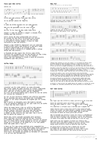 Faca que não corta                                           Meu Pai
                                                             (Luiz Carreiro e Zé Mulatinho)
Intro: E
                                                             |-Intro------------------------Repique-|
                                                             |--0---0---0--0--0--0--0---------------|
|-/-(#)3x------------------------12----11-09-7-4~-7-5-4~-
     #                                                       |---------------------------------E----|
                                                                                               E
|--0---0------0---------------0---12----12-10-9-5~-9-7-5~-   |---12--11--9--7--5--4--2---0~---------|
|-------------------------(#)-----12----------------------
                           #                                 |-0---0---0--0--0--0--0---4------------|
|---2~-h4-5~---2~-4/7-77~------2~-12----------------------
|-0---0------0---------------0----Har--0--0--0-0--0-0-0---   |---------------------------------------7H--
                                                             |---------------------------------------7H--
 A                     B7          E                         |--77-7-33-3-00-0-3~-000-0-33-1-/7-777~-7H--
Viola que não presta faca que não corta                      |--77-7-44-4-00-0-4~-000-0-44-2-/7-777~-7H--
         B7              E                                   |-7-----------------------------------------
se eu perder pouco me importa                                Cansado da luta e dos tranco da vida
                                                             Saudade doída bateu pra valer..
  E                                                          |-------------------------------------------
O cabo da minha enxada era um cabo bacana                    |-------------------------------------------
                 B                B7                         |-7777-3~-3-11-0----------77-7-3-000-0~-F#
                                                                                                     F#--
                                                                                                     F#
Não era de guatambu era de cana caiana                       |-7777-4~-4-22-0-2~-------77-7-4-000-0~---B-
                                                                                                       B
   A                               E                         |----------------4~-000-0-------------------
Um dia lá na roça me deu sede toda hora                      Lembrei do meu pai lá no sítio nosso
                   B7                      E                 Meu velho eu não posso ficar sem te ver
Chupei o cabo da enxada e joguei a enxada fora               [Versos]
Enxada que não presta..                                      |--------------------2~------------------------2~-
                                                             |-------2h4~-444-444-4~--------2h4~-4-2-55-4-2-2~-
Corri atraz de onça preparando pra atirar                    |-222-2-2h3~-333-333-3~--222-2-2h3~-3-2-55-3-2-2~-
Do estado de São Paulo atravessou pro Paraná                 |-222-2--------------2~--222-2-----------------2~-
A caça que eu atiro eu juro que não escapa                   |-------------------------------------------------
A cartucheira falhou peguei a onça no tapa
                                                             |-------------------------------------------------
Cartucheira que não presta..                                 |------22-222---22~----222---22-------------------
                                                             |-2222-22-222-3-22~----222-3-22-3-2-00-0----------
Peguei o meu dinheiro emprestei pra um camarada              |-2222--------4------------4----4-2-00-0-2~-------
O sujeitinho sumiu nem dinheiro e nem mais nada              |----------------------------------------4~-------
Dinheiro emprestado é um grande perigo
A gente perde o dinheiro e também perde o amigo              |--------------------2~---------------------------
Amigo que não presta..                                       |-------2h4~-444-444-4~--444-2-4/5-5~-4-2---------
                                                             |-222-2-2h3~-333-333-3~--333-2-3/5-5~-3-2-3-2-0~--
                                                             |-222-2--------------2~-------------------4-2-0~--
A fazenda do meu sogro faz divisa coma minha                 |-------------------------------------------------
Presente de casamento ele me deu porque eu não tinha
Com esse casamento fiquei rico de repente                    |-------------------------------------------------
Casei com sua fazenda e trouxe a moça de presente            |---------------------------222---2---------------
Casamento que não presta..                                   |-000-0-/8~-88-10-10-8-77~--222-3-2-3-2-0---------
                                                             |-000-0-/9~-99-11-11-9-77~------4---4-2-0-2-------
                                                             |-----------------------------------------4-2~-0~-
                                                             Cheguei bem cedinho na cerca de arame e vi um enxame de abelha subir
Velho Peão                                                   No velho morão do chão estradeiro exalava o cheiro do mel jataí
                                                             Batia o orvalho da alta pastagem eu criei coragem pro rancho eu subi
|--------------------------B--------------------------
                           B                                 Gritei no terreiro ninguém na palhoça no Leito da roça meu velho eu vi..
|-77-55-44-22~--99-77-55-4~--77-55-44-22--------------
|-77-55-33-22~--88-77-55-3~--77-55-33-22-44-22-00-----       Berando o acero foi seguindo o trilho na roça de milho eu entrei devagar
                                                             O sol nessa hora mostrava seu brilho meu pai é seu filho eu vim te abraçar
|----------------------------------------33-22-00-22~-       E ele tirou da cabeça o chapéu olhando pro céu pegou a chorar
|-------------------------------------------------44~-       Dizendo meu filho que roupa limpinha não rele na minha pra não se sujar

|-----------------------------------------------------       No peito do velho o suor corria Até parecia mina   da biquinha
|-0000-0---22------000~-------------------------------       A Água meu filho está no arvoredo eu trouxe hoje   cedo a corunga cheinha
|-0000-0-2-22-0000-000~--------2222-------------------       Até meu almoço eu deixei separado está pendurado   no galho da Arvinha
|--------2----0000--------2222-2222-------222~--------       Eu fiz hoje cedo bem madrugadão arroz com feijão   Jabá com farinha
|-------------------------4444------222-0-444~--------       Em poucas palavras eu já decifrei e nem perguntei mamãe onde está
                                                             Na roupa do velho Guaxumba Miúda e as mãos cascudas que nem jatobá
|-----------------------------------------------------       E ele me disse ali nessa hora você vai embora onde vai pousar
|-----------------------------------------------------       Papai eu vou indo não se aborreça antes que anoiteça eu preciso voltar
|------33-2-2h3-0~-5-3-1-0-----------------2-0--------
|------44-2-2h4-0~-6-4-2-0-2---------------2-0-2------       Eu beijei o rosto do mei pai amado dentro do roçado e o sultão foi atraz
|-0-2-4--------------------4-2-00~--0-2-4-0----4-2-0~-       Eu também saí chorando escondido meu velho querido eu te Amo demais..

Levantei um dia cedo sentei na cama chorando
Meu velho tempo de peão nervoso eu fiquei lembrando          Rei Sem Coroa
Senti uma dor no peito igual brasa me queimando
Ouvi uma voz lá fora parece que me chamando                  |--0----------------------4/11~-11--9-7-4~--
Eu tive um pressentimento que a morte na voz do vento        |--0--------------0-0---0—5/12~-12-10-9-5~--
Ali estava me rondando aí                                    |--0--0-0-0-0-0-1-0-0-1-0-------**-----------
                                                             |--0--0-0-0-0-0-2-----2----------------------
Eu saí lá pro terreiro lembrei nas glórias passadas          |--0-----------------------------------------
Me vi montado num potro correndo nas invernadas
Também vi um lenço acenando de alguém que foi minha          E
amada                                                        Nos lugar que tem violeiro e bãos catireiro eu me sinto bem
Que a muito se despediu para derradeira morada                                                            B7
Tive um desgosto medonho ao ver que tudo era um sonho        Gosto do cateretê canto com prazer cururu também
                                                             Gosto de moda campeira, xote , rancheira como ninguém
E hoje não sou mais nada aí                                       E                             B7               E B7 E
                                                             Pra completar a coleção veja o batidão que o pagode tem
Pobre de quem nesta vida na velhice não pensou
Ao me ver velho e doente um filho me amparou                 Vamos mostrar para o povo esse estilo novo especializado
Recebo tantas indiretas da nora que não gostou               Cantar com prazer nos pode porque o pagode já está afamado
E meu netinho inocente chorando já me falou                  É bonito a gente ver dois pinhos gemer bem arrepicado
A mamãe já deu estrilo diz que aqui não é asilo              Misturado no dueto do nosso peito bem afinado
Mas eu gosto do senhor aí                                    Não se aprende   nas escolas o tocar da viola e o desembaraço
                                                             Veja só quanta   beleza é por natureza o cantar dos pássaros
Neste meu rosto cansado queimado pelo mormaço                Você diz que é   cantador teve professor mas tu é um fracasso
Duas lágrimas correram espelho do meu fracasso               Já tenho visto   peão com fama de bom mas é ruim no laço
É o premio de quem na vida não quis acertar os passos
Abri os olhos muito tarde quando eu já era um bagaço         Quem canta seu mal espanta tristeza vai alegria vem
Vejam só a situação aí de quem foi o rei dos peões           Não seja assim tão gabola pegue na viola e cante também
                                                             Violeiro meia pataca da sua marca tem mais de cem
Hoje não pode com o laço aí                                  Amigo cante direito e note os defeitos que você tem
A Deus eu fiz uma prece pedindo pros companheiros            No nosso Brasil glorioso tem o famoso Rei do Café
Que perdoem todas as faltas deste peão velho estradeiro      O afamado Rei do Gado nem é preciso dizer quem é
Quando eu partir deste mundo meu pedido derradeiro           Nós somos Rei do Pagode enquanto na bola o Rei é Pelé
Desejo ser enterrado na sombra de um anjiqueiro              Você canta e não entoa Rei sem Coroa afirme seu pé
Para ouvir de quando em quando as boiadas ali passando
E os gritos dos boiadeiros.
                                                             _______________________________________________________
                                                                                                       Email: mlbmiagui@yahoo.com.br
                                                                                                      MSN : mlbmiagui@hotmail.com.
                                                                                                                                         30
 