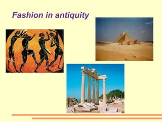 Fashion in antiquity
 