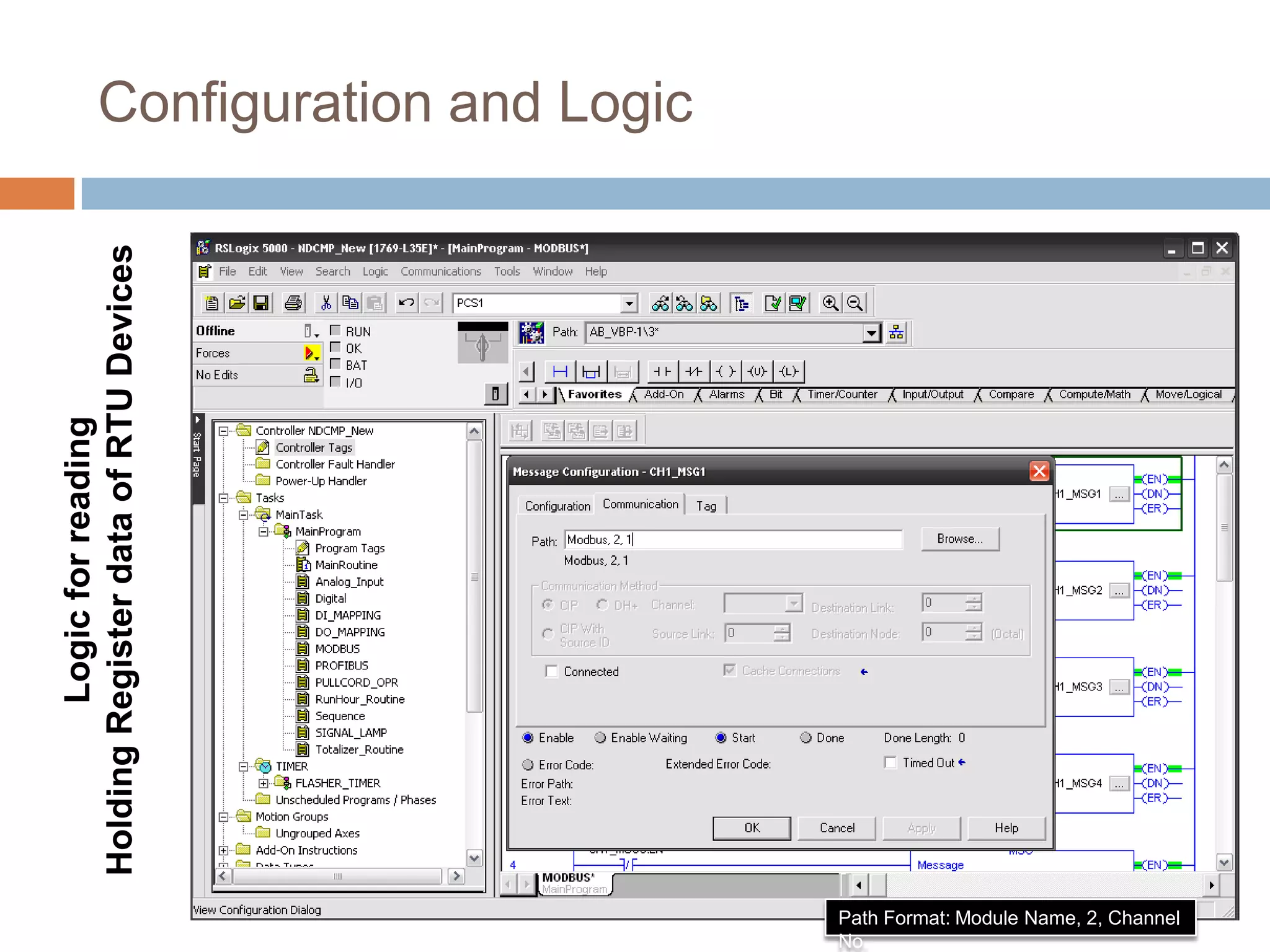 Configuration and Logic
Holding Register data of RTU Devices
         Logic for reading




                                          Path Format: Module Name, 2, Channel
                                          No.
 