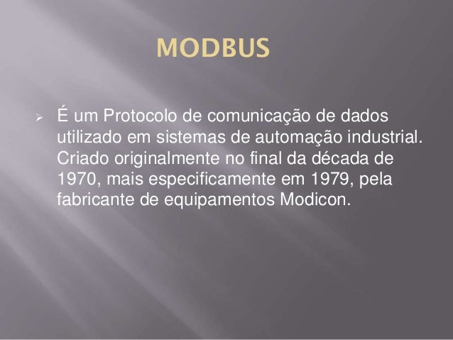 Seminário Modbus  Alunos: Paulo Dias e Renan Cabral Modbus-final-1-2-638