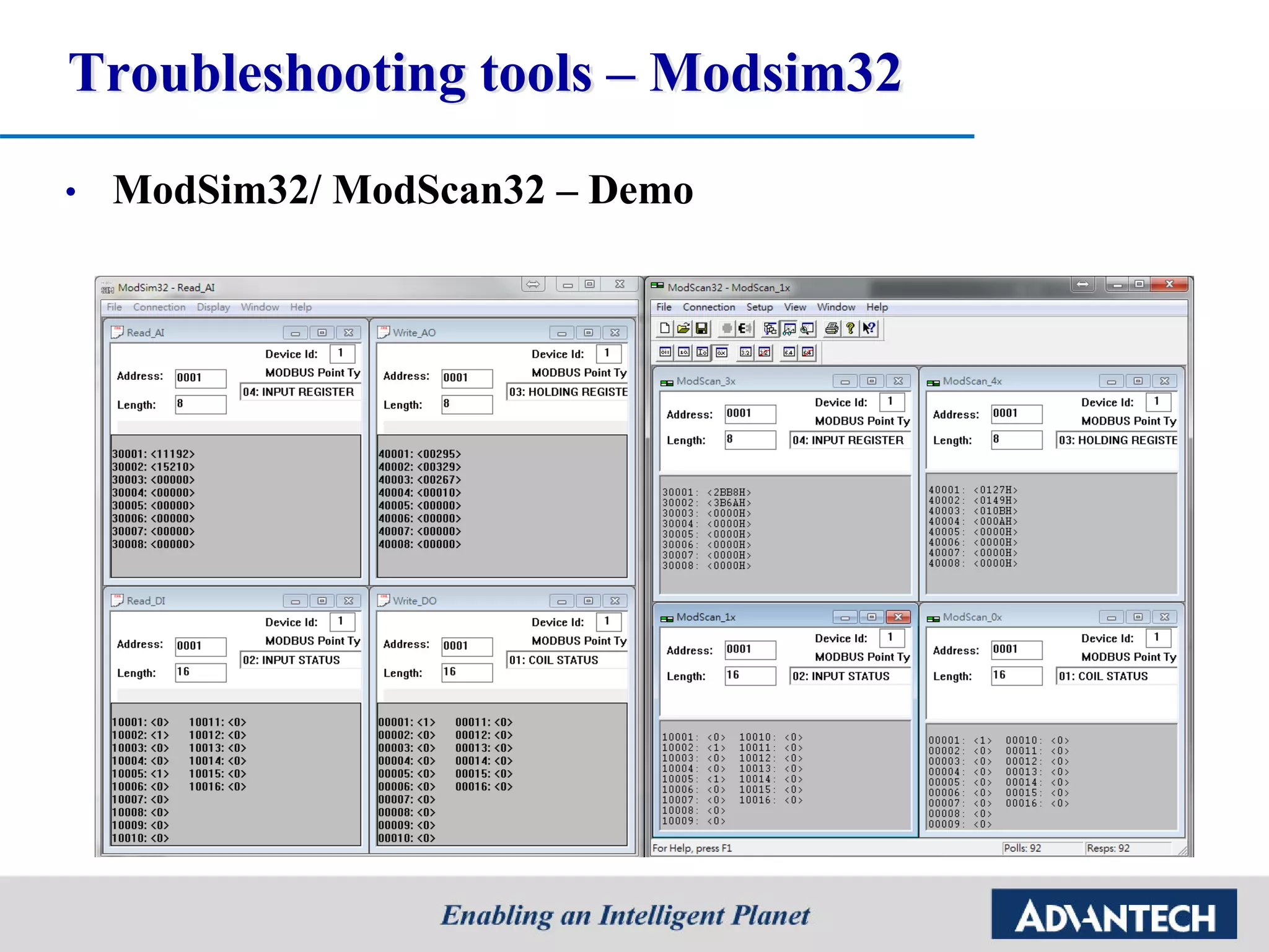 Troubleshooting tools – Modsim32
• ModSim32/ ModScan32 – Demo
 