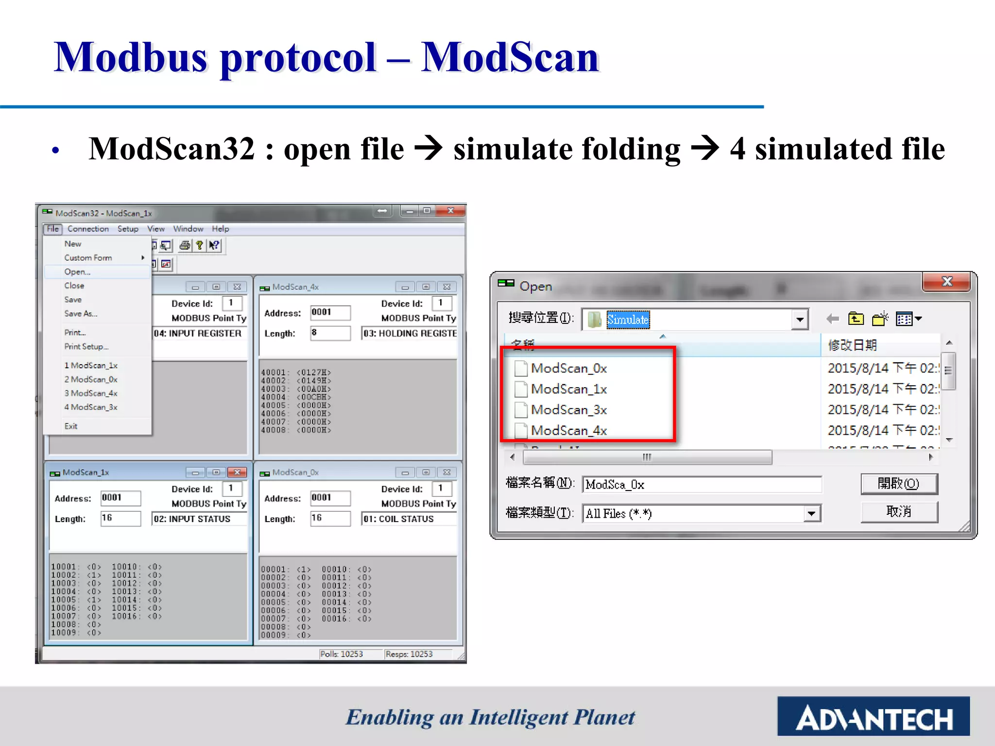 Modbus protocol – ModScan
• ModScan32 : open file  simulate folding  4 simulated file
 