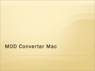 MOD Converter Mac 