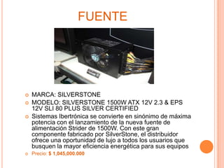 FUENTEMARCA: SILVERSTONEMODELO: SILVERSTONE 1500W ATX 12V 2.3 & EPS 12V SLI 80 PLUS SILVER CERTIFIEDSistemas Ibertrónica se convierte en sinónimo de máxima potencia con el lanzamiento de la nueva fuente de alimentación Strider de 1500W. Con este gran componente fabricado por SilverStone, el distribuidor ofrece una oportunidad de lujo a todos los usuarios que busquen la mayor eficiencia energética para sus equiposPrecio: $ 1,045,000.000