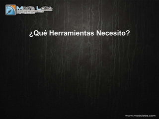 ¿Qué Herramientas Necesito?