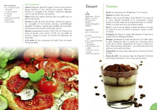 24
Préparation : 30 min
Repos : 6 à 24 h
Pas de cuisson
Matériel :
moule rectangulaire,
saladier
Tiramisu
Sortez le mascarpone du réfrigérateur 1h à l’avance.
Séparez les blancs des jaunes.
Dans la cuve munie du batteur, faites blanchir* les jaunes et
le sucre. Ajoutez l’Amaretto et le mascarpone. Laissez
tourner 2 minutes. Réservez la préparation dans un saladier.
Veillez à ce que votre cuve soit propre et sèche.
Dans la cuve munie du batteur, montez les blancs en neige
en ayant pris soin de retirer le poussoir. Laissez tourner
5 minutes.
Incorporez les blancs en neige délicatement à l’aide de la
spatule dans le mélange précèdent.
Trempez rapidement la moitié des biscuits à la cuillère dans
le café. Rangez-les dans le moule puis recouvrez de la
moitié de la crème. Saupoudrez de cacao à l’aide d’un
tamis. Recommencez l’opération : une couche de biscuits au
café puis une couche de crème.
Saupoudrez de cacao amer. Réservez au minimum 6 heures
au frais.
Astuce du chef : vous pouvez râper du chocolat à l’aide de
votre disque parmesan si vous n’avez pas de cacao.
Ingrédients
(pour 4-6 personnes)
• 4 œufs
• 1 c. à soupe de cacao
amer
• 2 c. à soupe d'Amaretto
• 300 g de
mascarpone
• 20-24 biscuits à la
cuillère
• 100 g de sucre en
poudre
• 200 ml de café fort
Dessert
24
Pour la garniture
Lavez les légumes, épluchez l’oignon. Dans la cuve munie du
disque éminceur 2 mm, émincez les oignons. Réservez.
Emincez la courgette et les tomates. Laissez-les dégorger
avec un peu de sel dans une passoire.
Faites revenir les oignons émincés dans une poêle avec un
filet d’huile d’olive.
Couvrez la pâte de coulis de tomates. Ajoutez les oignons,
les courgettes et les tomates émincés, préalablement
égouttées. Par-dessus, disposez des rondelles de mozzarella.
Assaisonnez entre chaque couche (sel, poivre).
Baissez la température du four à 220°C (th. 8). Enfournez la
pizza et laissez cuire environ 15-20 min (surveillez la
cuisson). Ajustez la cuisson en fonction de l’épaisseur de
votre pâte.
A la sortie du four, parsemez de basilic frais et arrosez
d’huile pimentée.
Pour la garniture
• 6 c. à soupe de coulis
de tomate
• 1 petite courgette
• 2 tomates
• 1 oignon
• 300 g de mozzarella
• basilic frais
• huile pimenté
25
 