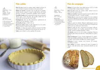 Préparation : 5 min
Repos : 1 h
Cuisson : 20 min
Matériel : moule
Ø 28-30 cm
Pâte sablée
Dans la cuve munie du couteau métal, mettez la farine, le
sucre, le beurre coupé en morceaux et le jaune d’œuf.
Mettez en marche et ajoutez l’eau en filet par la goulotte.
Laissez tourner jusqu’à ce que la pâte forme une boule
(environ 1 minute). Si nécessaire, rabattez* avec la spatule.
Travaillez la pâte avec la paume de la main tout en poussant
devant vous, 2 fois de suite, afin qu’elle s’étale sans se
casser (elle ne doit pas être trop froide).
Enveloppez-la dans du film alimentaire, aplatissez-la et
mettez-la au frais pendant 1 heure.
Préchauffez le four à 180°C (th. 6).
Beurrez le moule. Etalez la pâte. Déposez-la sur le moule.
Piquez le fond à l’aide d’une fourchette.
Déposez un disque de papier sulfurisé recouvert de billes
en céramique ou à défaut par des haricots secs (ou du riz).
Faites cuire à blanc* au four pendant 20 minutes.
Ingrédients
(pour 550 g de pâte)
• 250 g de farine T45
• 140 g de beurre
• 100 g de sucre semoule
• 45 ml d’eau froide
• 1 jaune d’œuf
Préparation : 10 min
Repos : 1h30
Cuisson : 30 min
Pain de campagne
Délayez la levure dans l’eau tiède (environ 35°C) à l’aide
d’une fourchette. Laissez reposer 1 minute.
Dans la cuve munie du couteau métal, versez le sel, la
farine et l’eau avec la levure.
Mettez en marche l’appareil jusqu’à ce que la pâte se met
en boule (pétrir environ 1 minute). Arrêtez.
Farinez-vous les mains et sortez la pâte de la cuve, roulez-la
en boule et déposez-la dans un saladier recouvert d’un film
plastique ou d’un torchon humide. Laissez-la reposer environ
2 heures.
Sortez la pâte du saladier. Étalez-la délicatement avec la
paume de la main sur un plan de travail fariné. Ramenez les
quatre coins au centre puis retournez-la.
Sortez la grille du four, recouvrez-la de papier sulfurisé.
Déposez le pâton* sur la grille, couvrez-le avec un linge
humide. Laissez-le reposer pendant 1 heure.
20 minutes avant la fin de la levée, remplissez d’eau la
lèchefrite (plat creux) de votre four. Préchauffez-le à 220°C
(th. 7).
Avant d’enfourner le pain, farinez légèrement le pâton*.
Faites des entailles profondes en forme de croix sur le dessus
du pâton* avec la lame mouillée d’un couteau aiguisé.
Enfournez le pain. Laissez cuire environ 30 minutes.
Surveillez la cuisson.
Pour vérifier la cuisson, retournez le pain et tapotez le
dessous, cela doit sonner creux. Laissez-le refroidir sur une
grille.
Ingrédients
(Pour 1 petit pain)
Pour la pâte
• 250 g de farine 55
• 160 ml d’eau tiède
• 12 g de levure fraîche
de boulanger*
• 5 g de sel
4948 PRÉPARATIONS DE BASEPRÉPARATIONS DE BASE
 