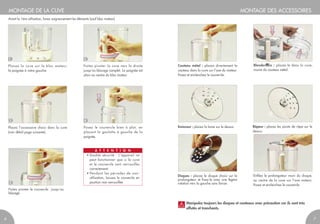 Placez la cuve sur le bloc moteur,
la poignée à votre gauche.
Avant la 1ère utilisation, lavez soigneusement les éléments (sauf bloc moteur).
Placez l’accessoire choisi dans la cuve
(voir détail page suivante).
Faites pivoter le couvercle jusqu’au
blocage.
Posez le couvercle bien à plat, en
plaçant la goulotte à gauche de la
poignée.
Faites pivoter la cuve vers la droite
jusqu’au blocage complet. La poignée est
alors au centre du bloc moteur.
MONTAGE DES ACCESSOIRESMONTAGE DE LA CUVE
A T T E N T I O N
• Double sécurité : L'appareil ne
peut fonctionner que si la cuve
et le couvercle sont verrouillés
correctement.
• Pendant les périodes de non-
utilisation, laissez le couvercle en
position non verrouillée
1 2
3
5
4
Eminceur : placez la lame sur le dessus.
Enfilez le prolongateur muni du disque,
au centre de la cuve sur l’axe moteur.
Posez et enclenchez le couvercle.
Râpeur : placez les picots de râpe sur le
dessus.
Blendermix : placez-le dans la cuve,
munie du couteau métal.
Disques : placez le disque choisi sur le
prolongateur et fixez-le avec une légère
rotation vers la gauche sans forcer.
Manipulez toujours les disques et couteaux avec précaution car ils sont très
affutés et tranchants.
!
76
Couteau métal : placez directement le
couteau dans la cuve sur l’axe du moteur.
Posez et enclenchez le couvercle.
 