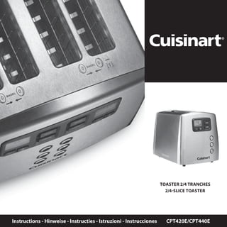 TOASTER 2/4 TRANCHES
2/4-SLICE TOASTER
Instructions - Hinweise - Instructies - Istruzioni - Instrucciones CPT420E/CPT440E
 