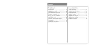 10
10
11
13
13
14
15
Contenu de la boîte -------------------------------------
Installation du bouton sans fil -----------------------
Schéma de câblage ----------------------------------
A propos du capteur TPMS -------------------------
Installation des capteurs ----------------------------
Remplacement des piles ---------------------------
Problèmes et solutions --------------------------------
Mode d’emploi Manuel d’installation
Contenu
2
2
2
3
3
4
5
7
8
Avertissement ----------------------------------
A propos du produit ----------------------------
Caractéristiques techniques -----------------
Fonctions principales -------------------------
Bouton sans-fil & installation ----------------
Interface du TPMS ----------------------------
Comment fonctionne le système -----------
Améliorations -----------------------------------------
Configuration des capteurs -------------------
 