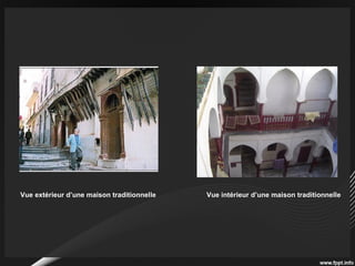 Vue extérieur d’une maison traditionnelle Vue intérieur d’une maison traditionnelle
 