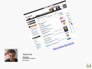 Stefan De
 Keyser
Université catholique
de Louvain
 