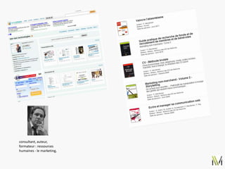 consultant, auteur,
formateur : ressources
humaines - le marketing,
 