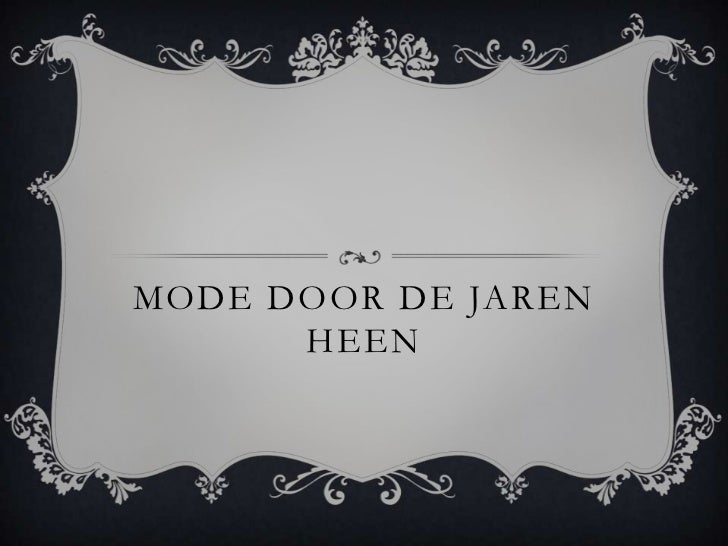 Mode door de jaren heen ppt Mode door de jaren heen ppt