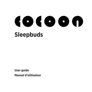 User guide
Manuel d’utilisateur
Sleepbuds
 