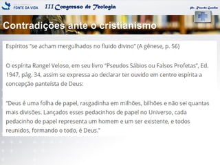 IIICongresso de Teologia Pr. Ricardo Gondim
Contradições ante o cristianismo
 
